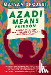 Shojaei, Maryam - Azadi Means Freedom