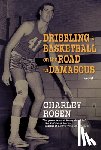 Rosen, Charley - Dribbling a Basketball on the Road to Damascus