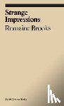 Brooks, Romaine, O’Neill-Butler, Lauren - Strange Impressions