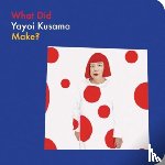 Kusama, Yayoi, Globus, Doro - What Did Yayoi Kusama Make?