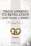 Cyre, Susan a - From Genesis to Revelation God Takes a Bride