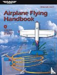 Federal Aviation Administration (FAA) - Airplane Flying Handbook (2025): Faa-H-8083-3c