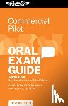 Blair, Jason - Commercial Pilot Oral Exam Guide: Comprehensive Preparation for the FAA Checkride