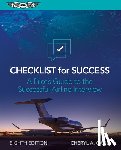 Cage, Cheryl A. - Checklist for Success: A Pilot's Guide to the Successful Airline Interview