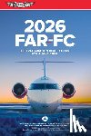 Federal Aviation Administration (FAA)/Av - Far-FC 2026: Federal Aviation Regulations for Flight Crew