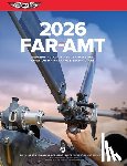 Federal Aviation Administration (FAA)/Av - Far-Amt 2026: Federal Aviation Regulations for Aviation Maintenance Technicians
