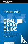Blair, Jason - Private Pilot Oral Exam Guide: Comprehensive Preparation for the FAA Checkride