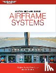 Crane, Dale - Aviation Mechanic Series: Airframe Systems