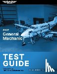 ASA Test Prep Board - 2027 General Mechanic Test Guide: Essential Prep to Pass the FAA Knowledge Test