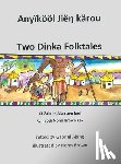 Christman, Renee, Kelly, Paula - Two Dinka Folktales