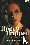 Schlesinger, Henry R. - Honey Trapped