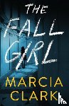 Clark, Marcia - The Fall Girl