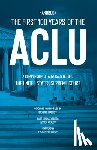 Markoff, Steven C. - The First 100 Years of the ACLU