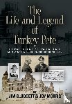 Blodgett, Jim, Morris, Joy - The Life and Legend of Turkey Pete