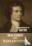 Von Goethe, Johann Wolfgang - Maxims and Reflections