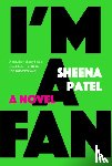 Patel, Sheena - I'm a Fan