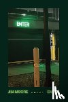 Moore, Jim - Enter: Poems