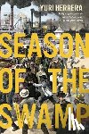 Herrera, Yuri - Season of the Swamp