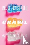 Delsohn, Max - Crawl: Stories
