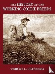 Presberg, Carole L - The History of the Working Collie Breeds
