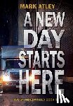 Atley, Mark - A New Day Starts Here