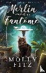 Fitz, Molly - Merlin combat un fantôme