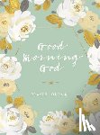 Compilation - Good Morning God Prayer Journal