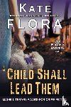 Flora, Kate - A Child Shall Lead Them (A Joe Burgess Mystery, Book 6)