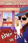 Clark, Louise - Listen to the Cat