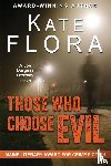 Flora, Kate - Those Who Choose Evil