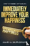 Shuttlesworth, Jonathan - Twenty-Four Changes to Immediately Improve Your Happiness