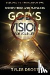 Drost, Tyler - Discovering and Pursuing God's Vision for Your Life