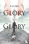 E Overby, Kenneth - From Glory to Glory