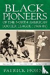 Horne, Patrick - Black Pioneers of the North American Soccer League (1968-84).
