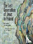 Shmueli, Efraim - The Last Generation of Jews in Poland