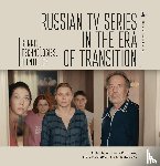  - Russian TV Series in the Era of Transition