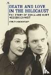Hochstadt, Steve - Death and Love in the Holocaust