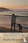 Reynolds, Kathy - The Adventures of a Cape Cod Pet Sitter
