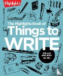 Highlights - The Highlights Book of Things to Write
