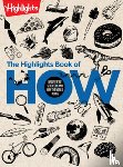 Highlights - The Highlights Book of How