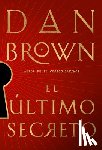 Brown, Dan - El Último Secreto / The Secret of Secrets