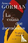 Gorman, Amanda - SPA-COLINA QUE ASCENDEMOS UN P