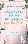 Bream, Shannon - Las Madres E Hijas de la Biblia Nos Hablan: Lecciones de Fe de Nueve Familias Bíblicas / Mothers and Daughters of the Bible Speak: Lessons on Faith fr
