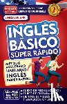 Inglés En 100 Días - Inglés En 100 Días. Inglés Básico Súper Rápido / English in 100 Days. Basic English Super Quick