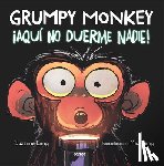 Lang, Suzanne - Grumpy Monkey: ¡Aquí No Duerme Nadie! / Grumpy Monkey Up All Night