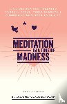 Penn, Dr Carol - Meditation in a Time of Madness