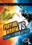 Downs, Kieran - Praying Mantis vs. Black Widow Spider