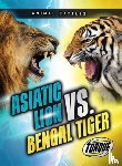 Downs, Kieran - ASIATIC LION VS BENGAL TIGER