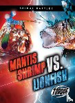 Downs, Kieran - MANTIS SHRIMP VS LIONFISH