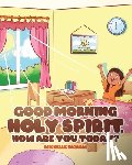Ingram, Michelle - Good Morning Holy Spirit, How Are You Today?